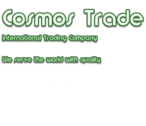 Cosmos Trade  International Trading Company   We serve the world with quality